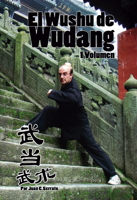 El Wushu de Wudang (volumen 1), Juan Carlos Serrato