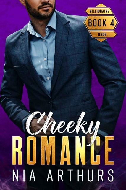 Cheeky Romance (Billionaire Dads Book 4), Nia Arthurs