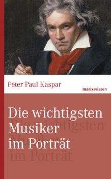 Die wichtigsten Musiker im Portrait, Peter Paul Kaspar