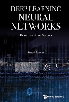 Deep Learning Neural Networks, Daniel Graupe