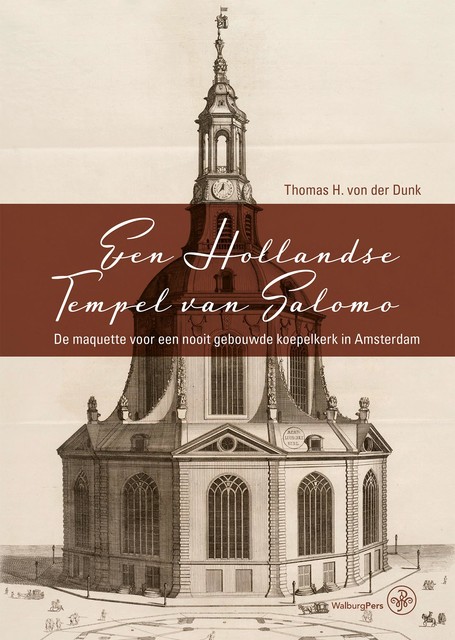 Een Hollandse Tempel van Salomo, Thomas H. von der Dunk