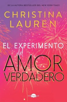 El experimento del amor verdadero, Christina Lauren