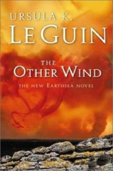 The Other Wind, Ursula K LeGuin