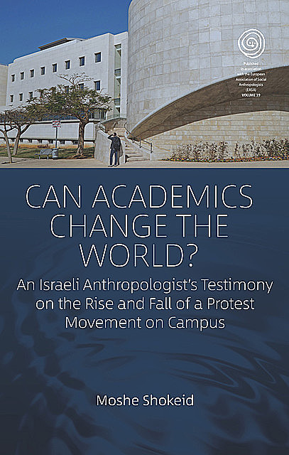 Can Academics Change the World, Moshe Shokeid