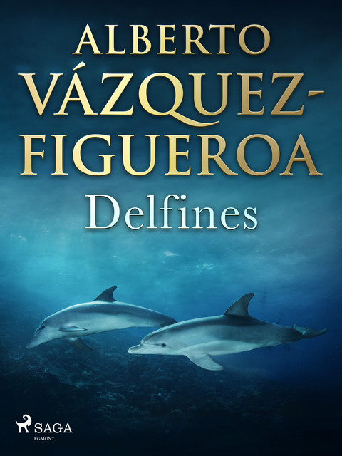 Delfines, Alberto Vázquez Figueroa