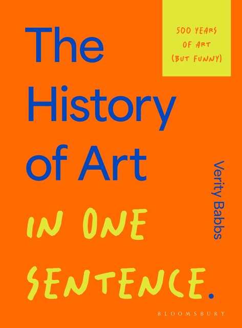 The History of Art in One Sentence, Verity Babbs