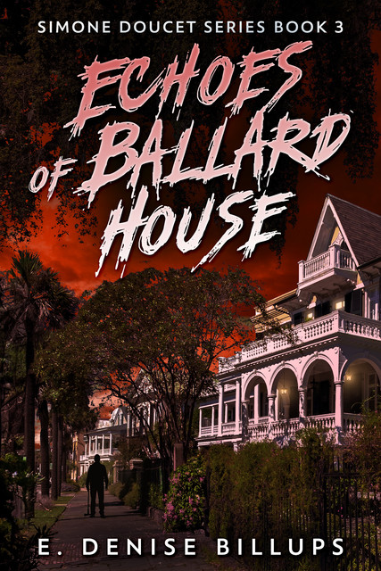 Echoes of Ballard House, E. Denise Billups