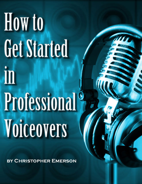 How to Get Started in Professional Voiceover, Christopher Emerson