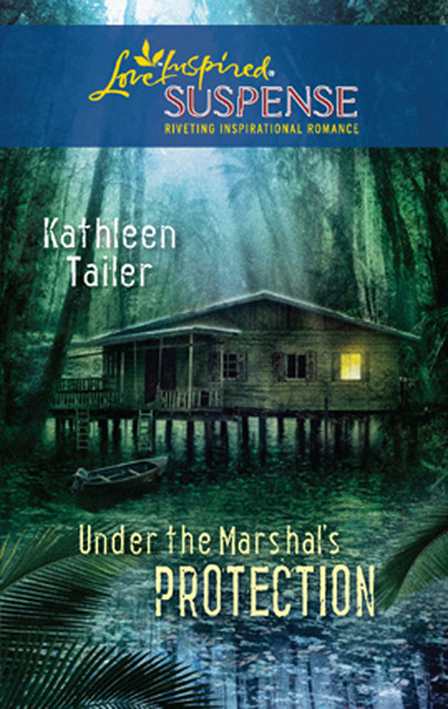 Under the Marshal's Protection, Kathleen Tailer