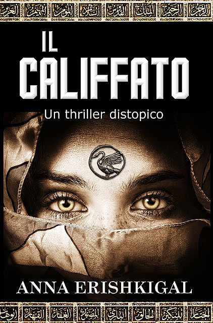 Il califfato un thriller distopico, Anna Erishkigal