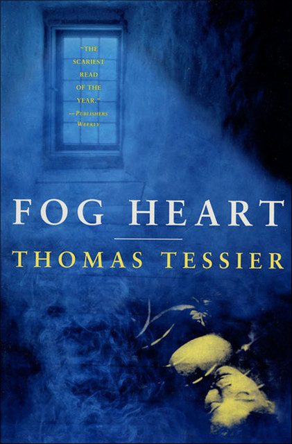 Fog Heart, Thomas Tessier