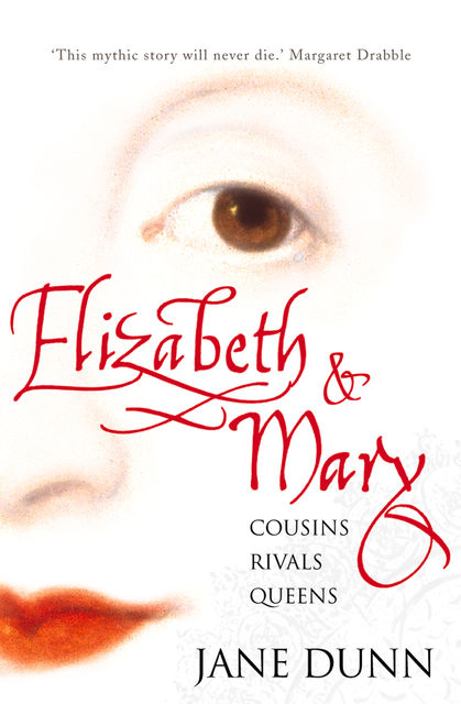 Elizabeth and Mary: Cousins, Rivals, Queens (Text Only), Jane Dunn