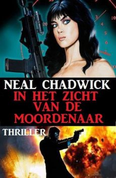 In het zicht van de moordenaar: Thriller, Neal Chadwick