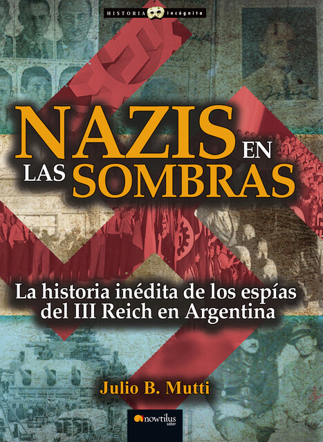 Nazis en las sombras, Julio B. Mutti