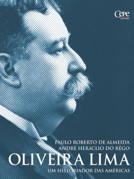 Oliveira Lima, Paulo Roberto de Almeida, André Heráclio do Rêgo