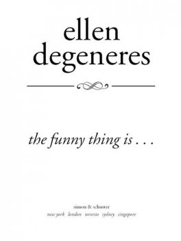 The Funny Thing Is, Ellen DeGeneres