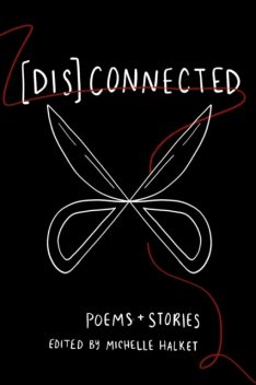 [Dis]Connected: Poems & Stories of Connection and Otherwise, Iain S.Thomas, Trista Mateer, Amanda Lovelace, Nikita Gill, Cyrus Parker