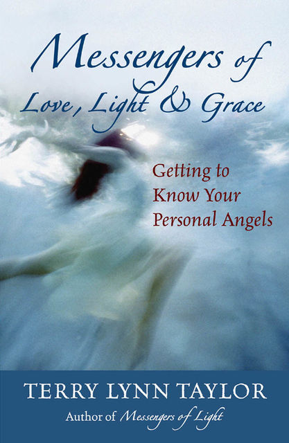 Messengers of Love, Light & Grace, Terry Lynn Taylor
