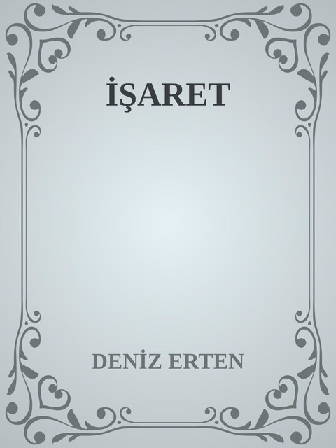 İŞARET, DENİZ ERTEN