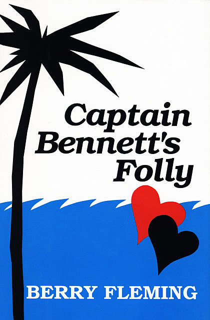 Captain Bennett's Folly, Berry Fleming