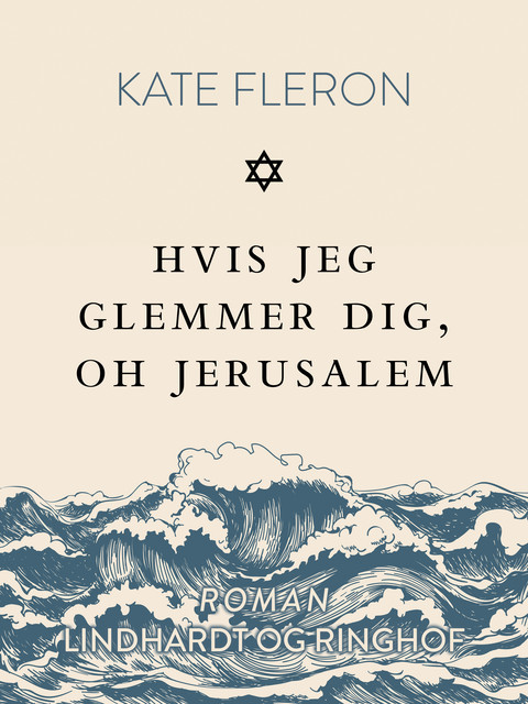 Hvis jeg glemmer dig, oh Jerusalem, Kate Fleron