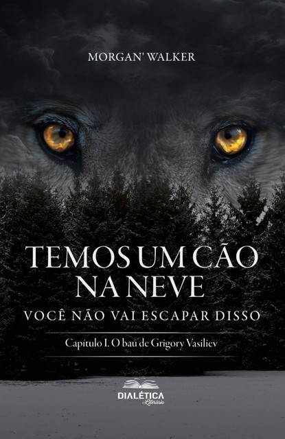 Temos um cão na neve, você não vai escapar disso, Morgan' Walker