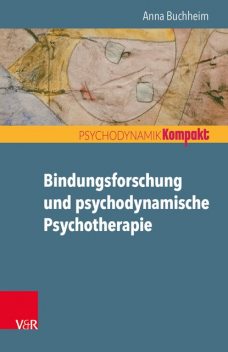 Bindungsforschung und psychodynamische Psychotherapie, Anna Buchheim