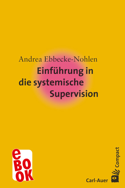 Einführung in die systemische Supervision, Andrea Ebbecke-Nohlen