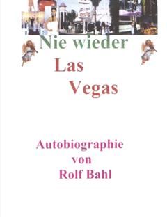 Nie wieder Las Vegas, Rolf Bahl