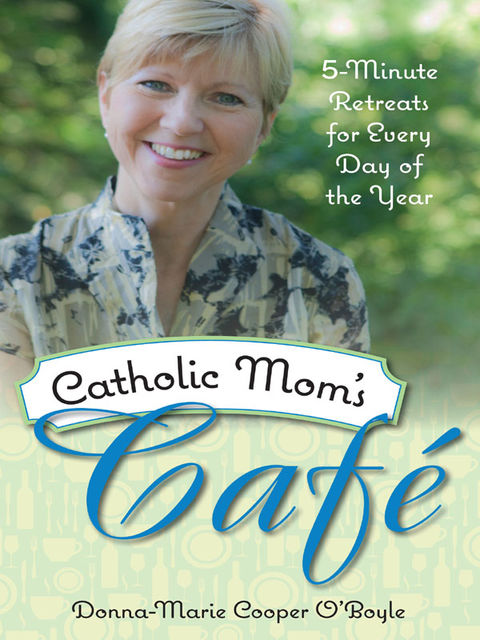 Catholic Mom's Cafe, Donna-Marie Cooper O'Boyle