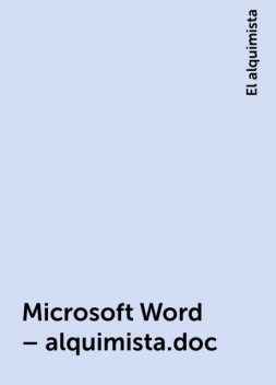 Microsoft Word – alquimista.doc, El alquimista