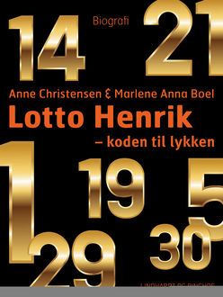 Lotto Henrik – 1–5–14–19–21–29–30 – koden til lykken, Anne Christensen, Marlene Anna Boel