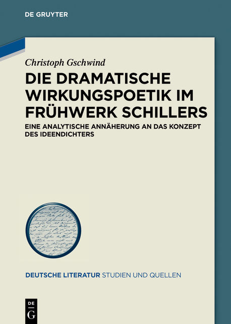 Die dramatische Wirkungspoetik im Frühwerk Schillers, Christoph Gschwind