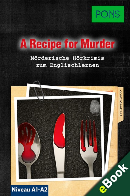 PONS Lektüre Englisch – A Recipe for Murder: Mörderische Kurzkrimis zum Englischlernen, Dominic Butler
