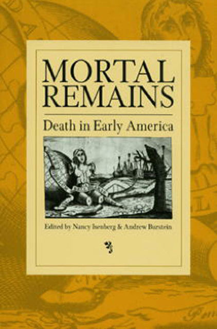 Mortal Remains, Nancy Isenberg