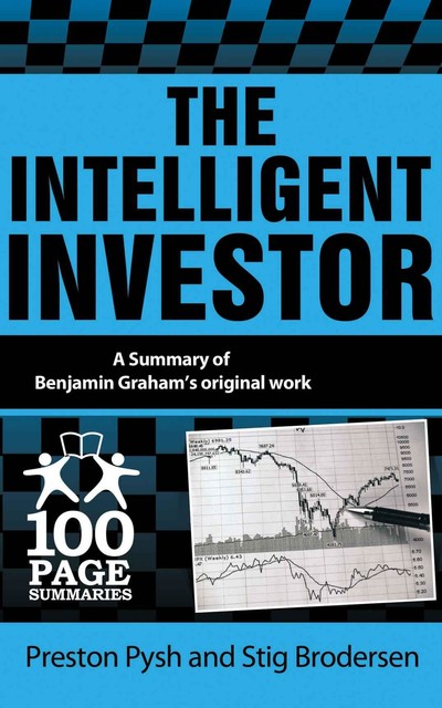 The Intelligent Investor (100 Page Summaries), Preston, Brodersen, Pysh, Stig