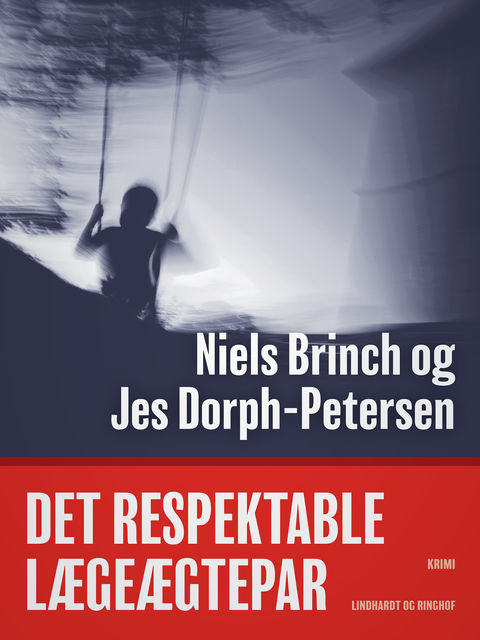Det respektable lægeægtepar, Jes Dorph-Petersen, Niels Brinch