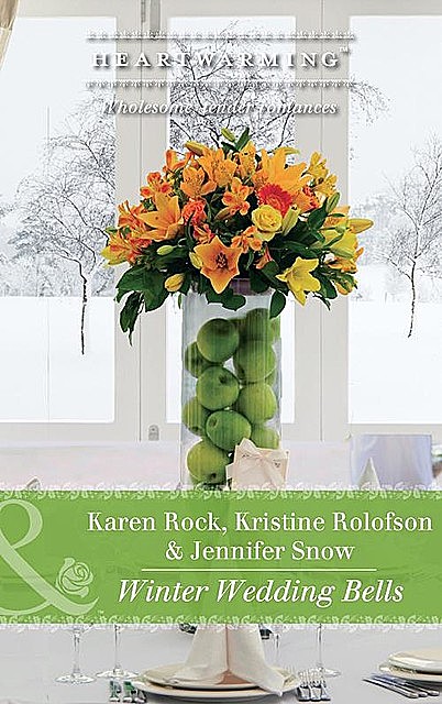 Winter Wedding Bells, Jennifer Snow, Karen Rock, Rolofson Kristine
