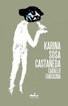 Caballo fantasma, Karina Sosa Castañeda