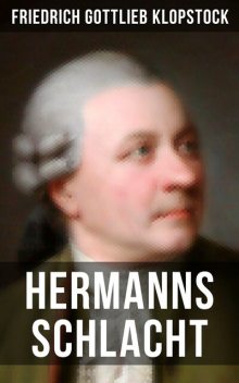 Hermanns Schlacht, Friedrich Gottlieb Klopstock