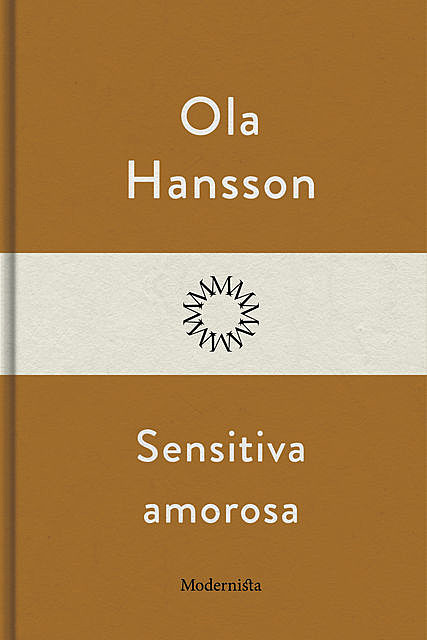 Sensitiva amorosa, Ola Hansson