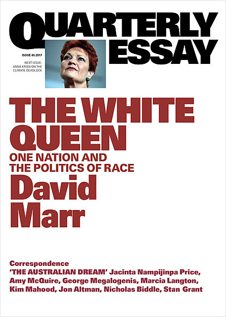 Quarterly Essay 65 The White Queen, David Marr