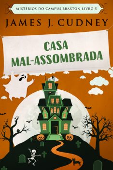 Casa Mal-Assombrada, James J. Cudney