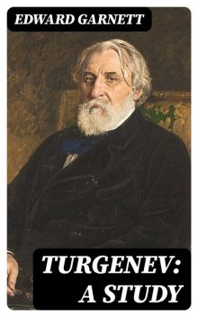 Turgenev: A Study, Edward Garnett