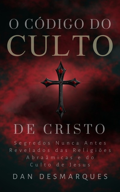 O Código do Culto de Cristo, Dan Desmarques