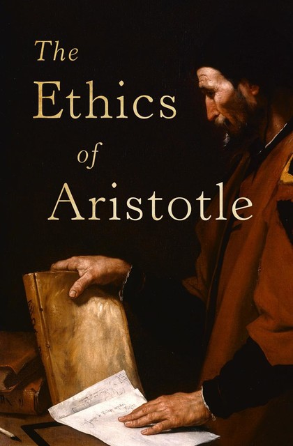 The Ethics of Aristotle, Aristotle