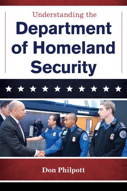 Understanding the Department of Homeland Security, Don Philpott
