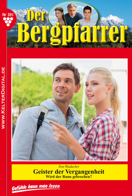 Der Bergpfarrer 391 – Heimatroman, Toni Waidacher