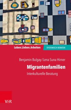 Migrantenfamilien, Benjamin Bulgay, Lena Suna Hirner