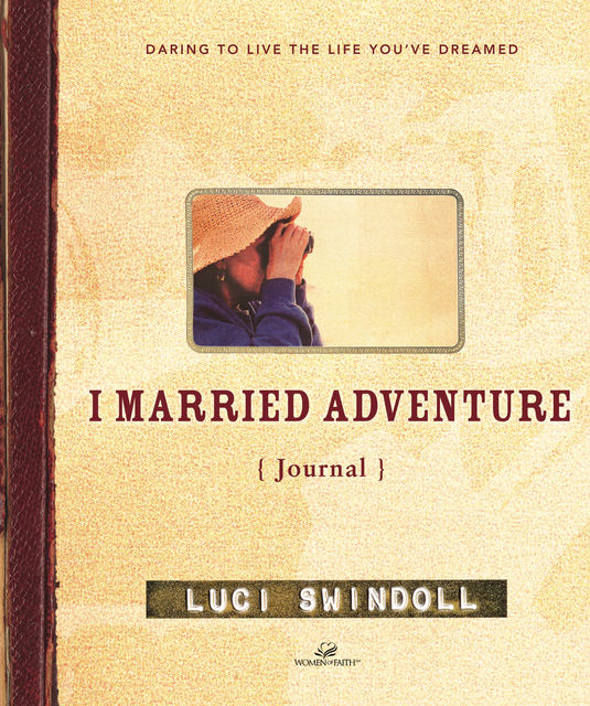I Married Adventure Journal, Luci Swindoll